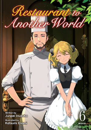 [RESTAURANT TO ANOTHER WORLD (LIGHT NOVEL) VOL. 6 TP]