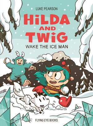 [HILDA AND TWIG: WAKE THE ICE MAN HC]