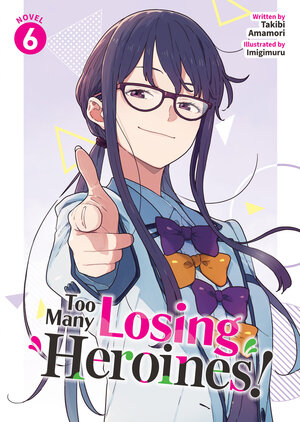 [TOO MANY LOSING HEROINES! (LIGHT NOVEL) VOL. 6 TP]