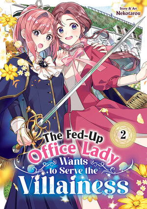 [THE FED-UP OFFICE LADY WANTS TO SERVE THE VILLAINESS VOL. 2 TP]