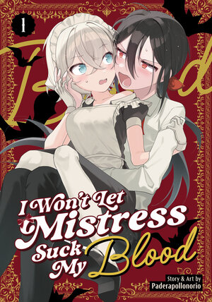 [I WON'T LET MISTRESS SUCK MY BLOOD VOL. 1 TP]