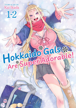 [HOKKAIDO GALS ARE SUPER ADORABLE! (OMNIBUS) VOL. 1-2 TP]