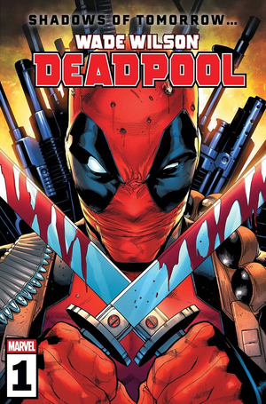 [WADE WILSON: DEADPOOL #1 CVR A]