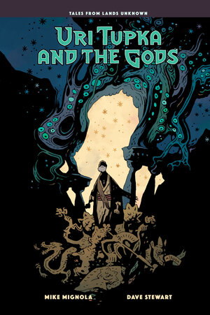 [URI TUPKA AND THE GODS: ANOTHER STORY FROM LANDS UNKNOWN HC]
