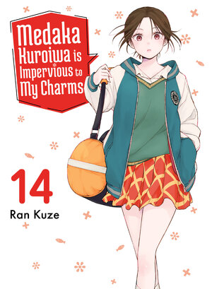 [MEDAKA KUROIWA IS IMPERVIOUS TO MY CHARMS 14 TP]