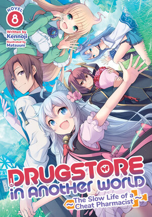 [DRUGSTORE IN ANOTHER WORLD: THE SLOW LIFE OF A CHEAT PHARMACIST (LIGHT NOVEL) VOL. 8 TP]