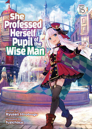 [SHE PROFESSED HERSELF PUPIL OF THE WISE MAN (LIGHT NOVEL) VOL. 15 TP]