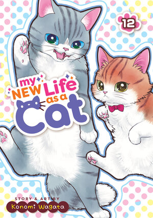 [MY NEW LIFE AS A CAT VOL. 12 TP]