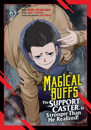 [MAGICAL BUFFS: THE SUPPORT CASTER IS STRONGER THAN HE REALIZED! (MANGA) VOL. 5 TP]