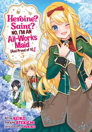 [HEROINE? SAINT? NO, I'M AN ALL-WORKS MAID (AND PROUD OF IT)! (MANGA) VOL. 5 TP]