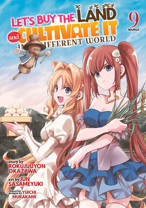 [LET'S BUY THE LAND AND CULTIVATE IT IN A DIFFERENT WORLD (MANGA) VOL. 9 TP]