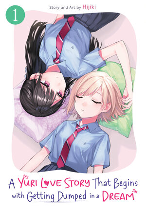 [A YURI LOVE STORY THAT BEGINS WITH GETTING DUMPED IN A DREAM VOL. 1 TP]