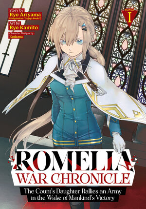 [ROMELIA WAR CHRONICLE: THE COUNT'S DAUGHTER RALLIES AN ARMY IN THE WAKE OF MANKIND'S VICTORY (MANGA) VOL. 1 TP]