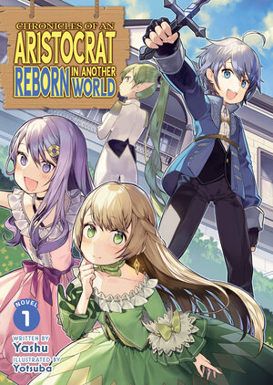 [CHRONICLES OF AN ARISTOCRAT REBORN IN ANOTHER WORLD (LIGHT NOVEL) VOL. 1 TP]