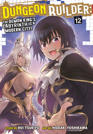 [DUNGEON BUILDER: THE DEMON KING'S LABYRINTH IS A MODERN CITY! (MANGA) VOL. 12 TP]