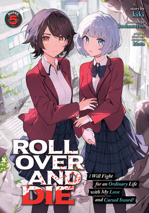 [ROLL OVER AND DIE: I WILL FIGHT FOR AN ORDINARY LIFE WITH MY LOVE AND CURSED SWORD! (LIGHT NOVEL) VOL. 5 TP]