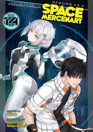 [REBORN AS A SPACE MERCENARY: I WOKE UP PILOTING THE STRONGEST STARSHIP! (LIGHT NOVEL) VOL. 14 TP]
