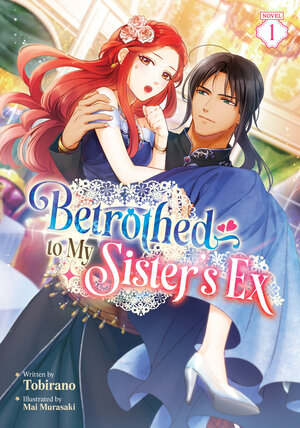 [BETROTHED TO MY SISTER'S EX (LIGHT NOVEL) VOL. 1 TP]