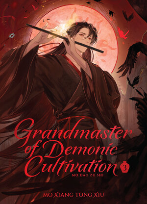[GRANDMASTER OF DEMONIC CULTIVATION: MO DAO ZU SHI (DELUXE HARDCOVER NOVEL) VOL. 3 HC]