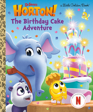 [THE BIRTHDAY CAKE ADVENTURE (DR. SEUSS'S HORTON!) HC]