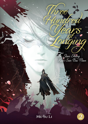 [THREE HUNDRED YEARS OF LONGING: BU JIAN SHANG XIAN SAN BAI NIAN (NOVEL) VOL. 2 TP]