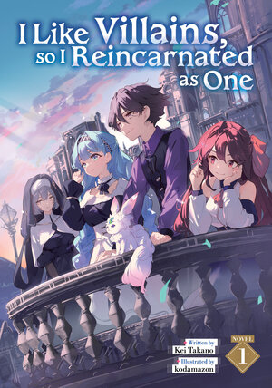 [I LIKE VILLAINS, SO I REINCARNATED AS ONE (LIGHT NOVEL) VOL. 1 TP]