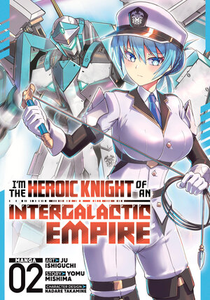 [I'M THE HEROIC KNIGHT OF AN INTERGALACTIC EMPIRE! (MANGA) VOL. 2 TP]
