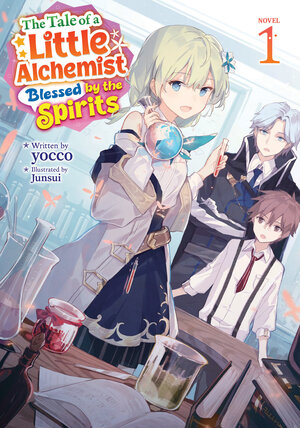 [THE TALE OF A LITTLE ALCHEMIST BLESSED BY THE SPIRITS (LIGHT NOVEL) VOL. 1 TP]