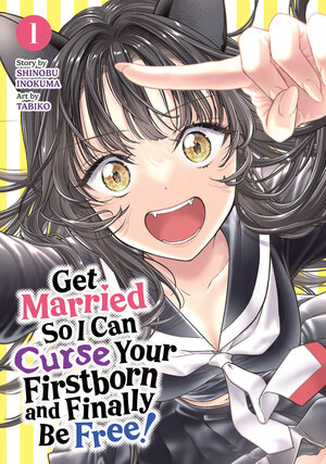 [GET MARRIED SO I CAN CURSE YOUR FIRSTBORN AND FINALLY BE FREE! VOL. 1 TP]