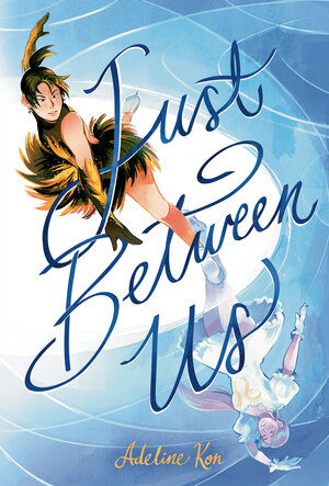 [JUST BETWEEN US: A GRAPHIC NOVEL HC]