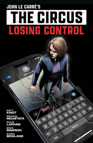 [JOHN LE CARRE'S: THE CIRCUS--LOSING CONTROL VOLUME 1 (GRAPHIC NOVEL) TP]