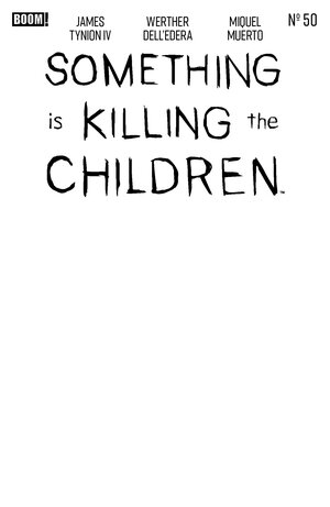 [SOMETHING IS KILLING THE CHILDREN #50 CVR D BLANK SKETCH VARIANT]