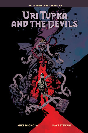 [URI TUPKA AND THE DEVILS: ANOTHER STORY FROM LANDS UNKNOWN HC]