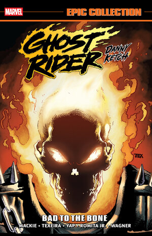[GHOST RIDER: DANNY KETCH EPIC COLLECTION: BAD TO THE BONE TP]
