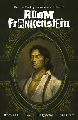 [THE PERFECTLY MONSTROUS LIFE OF ADAM FRANKENSTEIN TP]