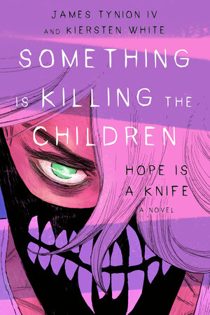 [SOMETHING IS KILLING THE CHILDREN: HOPE IS A KNIFE (DIRECT MARKET EDITION) HC]
