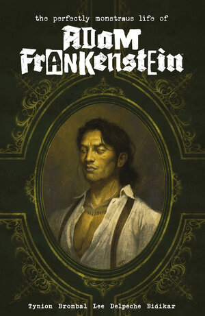[THE PERFECTLY MONSTROUS LIFE OF ADAM FRANKENSTEIN TP]