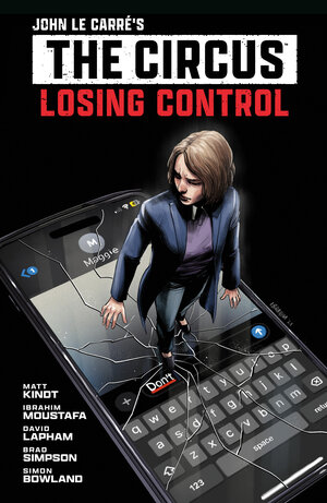 [JOHN LE CARRE'S: THE CIRCUS--LOSING CONTROL VOLUME 1 (GRAPHIC NOVEL) TP]