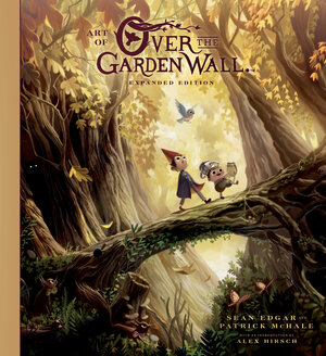 [ART OF OVER THE GARDEN WALL: EXPANDED EDITION HC]