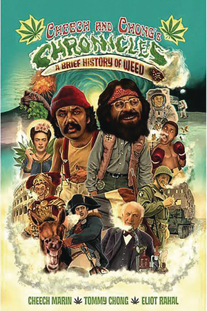 [CHEECH & CHONGS CHRONICLES TP A BRIEF HISTORY OF WEED]