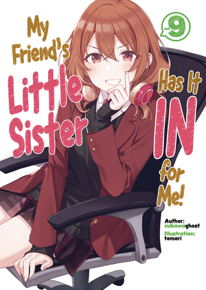 [MY FRIENDS LITTLE SISTER IN FOR ME L NOVEL VOL 9]