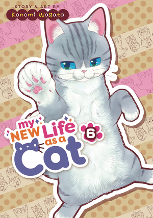 [MY NEW LIFE AS A CAT GN VOL 6]