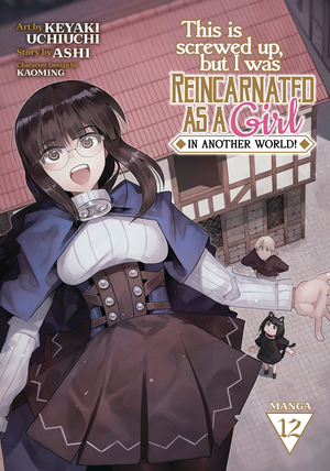 [THIS IS SCREWED UP REINCARNATED AS GIRL GN VOL 12]
