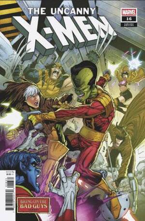 [UNCANNY X-MEN #16 CVR C NETHO DIAZ BRING ON THE BAD GUYS VAR]
