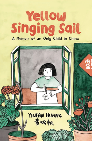 [YELLOW SINGING SAIL MEMOIR AN ONLY CHILD IN CHINA]
