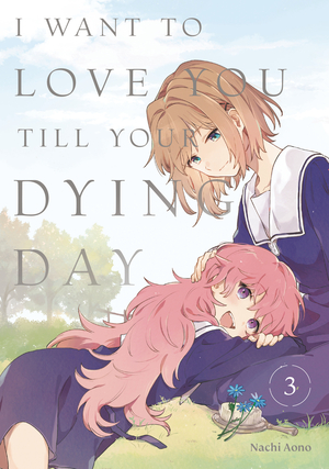 [I WANT TO LOVE YOU TIL YOUR DYING DAY GN VOL 3]