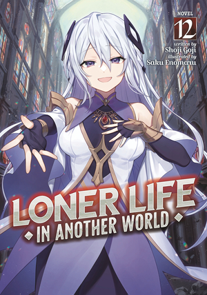 [LONER LIFE IN ANOTHER WORLD LIGHT NOVEL SC VOL 12]