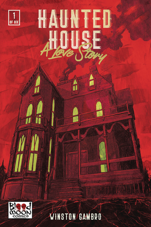 [HAUNTED HOUSE A LOVE STORY #1 (OF 6)]
