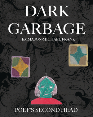 [DARK GARBAGE & POEFS SECOND HEAD GN]