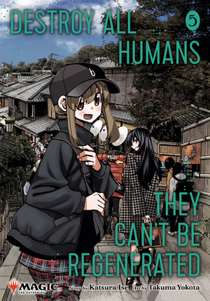 [DESTROY ALL HUMANS CANT BE REGENERATED MTG MANGA GN VOL 5]